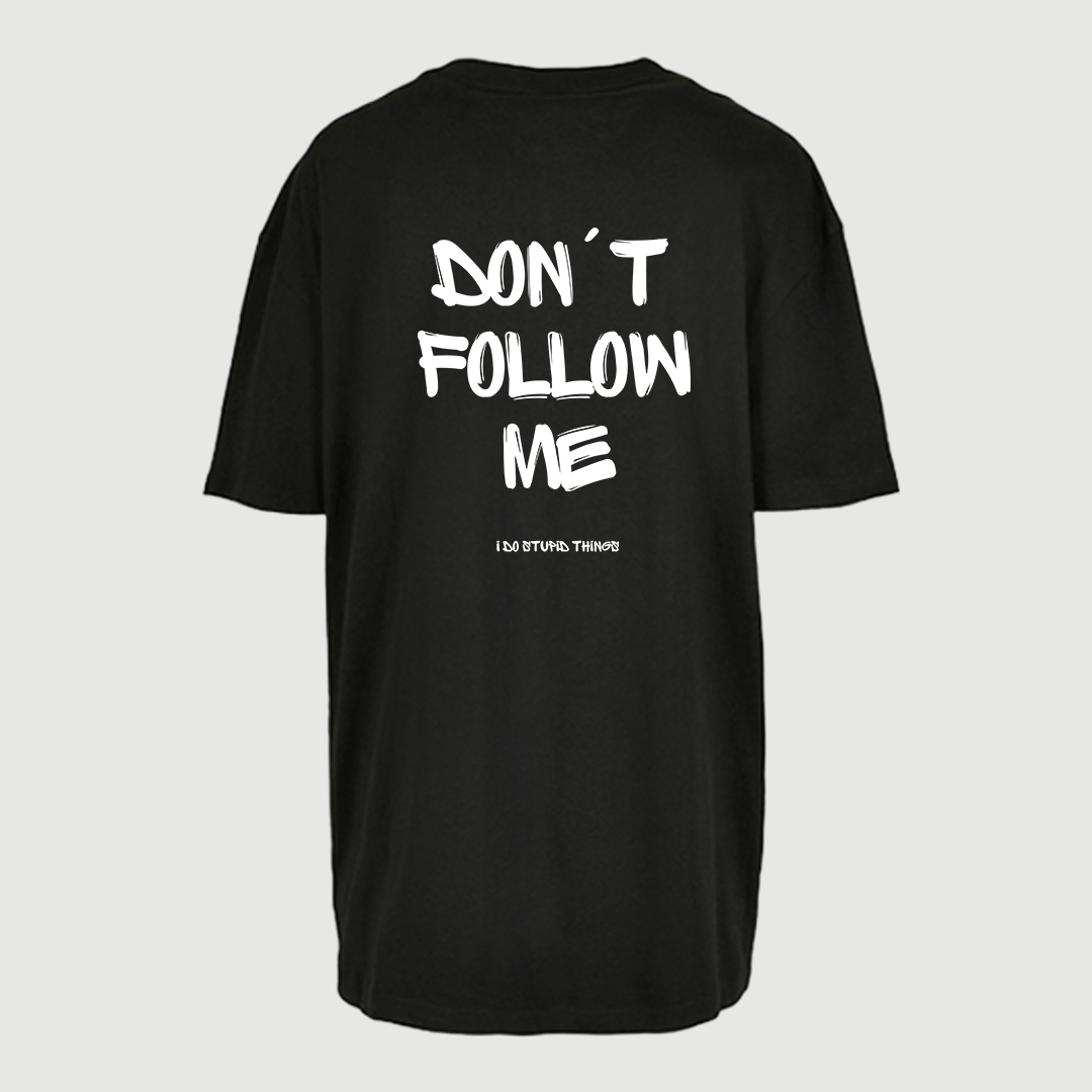 DON`T FOLLOW ME OVERSIZE SHIRT